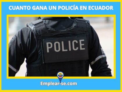 cuanto gana un policia en ecuador